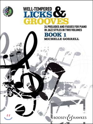 Well-Tempered Licks & Grooves - Book 1: 24 Preludes and Fugues for Piano in Jazz Styles in Two Volumes