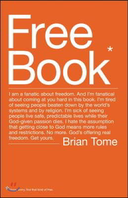 Free Book: I Am a Fanatic about Freedom. I&#39;m Tired of Seeing People Beaten Down by the World&#39;s Systems and by Religion. God&#39;s Off