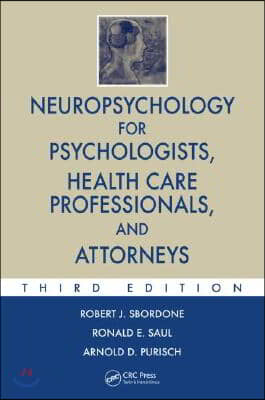 Neuropsychology for Psychologists, Health Care Professionals, and Attorneys