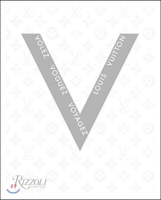 Volez Voguez Voyagez: Louis Vuitton