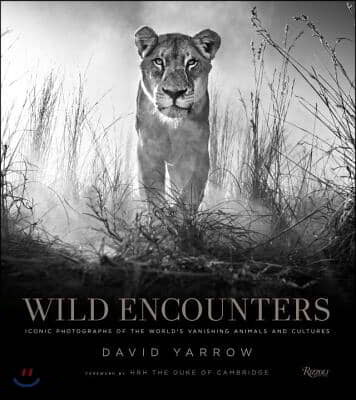 Wild Encounters: Iconic Photographs of the World's Vanishing Animals and Cultures