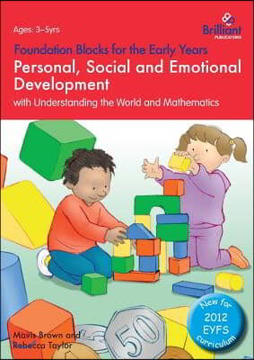 Personal, Social and Emotional Development with Understanding the World and Mathematics: Foundation Blocks for the Early Years