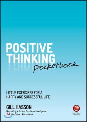 Positive Thinking Pocketbook: Little Exercises for a Happy and Successful Life