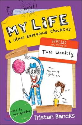 My Life & Other Exploding Chickens: Volume 4