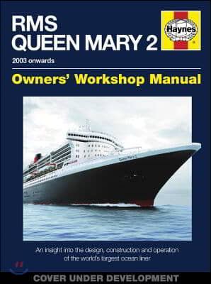 RMS Queen Mary 2 Owners&#39; Workshop Manual