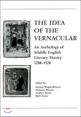 The Idea of the Vernacular: An Anthology of Middle English Literary Theory, 1280-1520