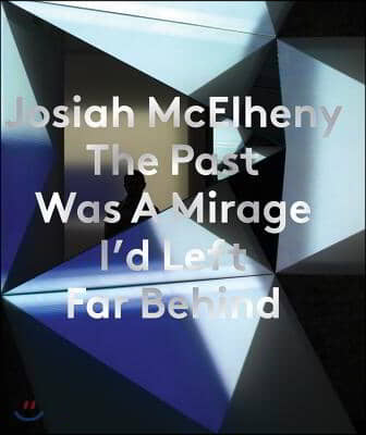 Josiah McElheny: The Past Was a Mirage I&#39;d Left Far Behind