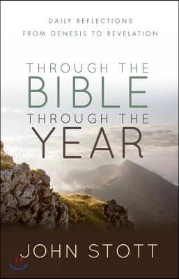 Through the Bible Through the Year: Daily reflections from Genesis to Revelation