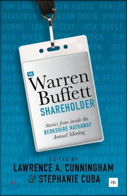 The Warren Buffett Shareholder: Stories from Inside the Berkshire Hathaway Annual Meeting