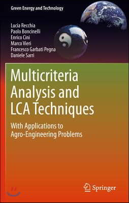 Multicriteria Analysis and LCA Techniques: With Applications to Agro-Engineering Problems