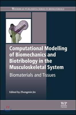 Computational Modelling of Biomechanics and Biotribology in the Musculoskeletal System: Biomaterials and Tissues