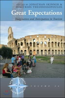 Great Expectations: Imagination and Anticipation in Tourism