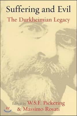 Suffering and Evil: The Durkheimian Legacy