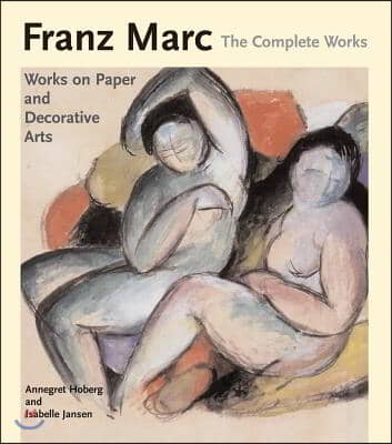 Franz Marc: The Complete Works