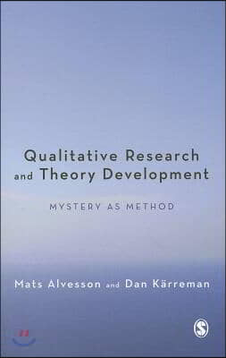 Qualitative Research and Theory Development: Mystery as Method