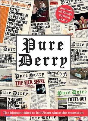 Pure Derry: The Biggest Thing to Hit Ulster Since the Recession