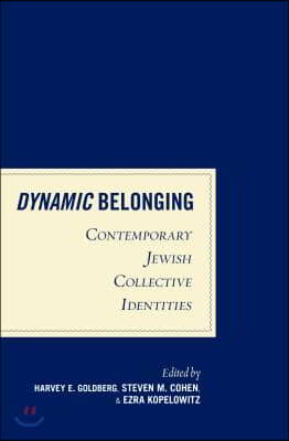 Dynamic Belonging: Contemporary Jewish Collective Identities