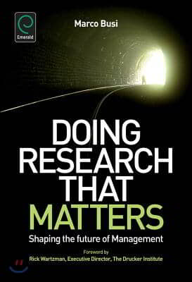 Doing Research That Matters: Shaping the Future of Management