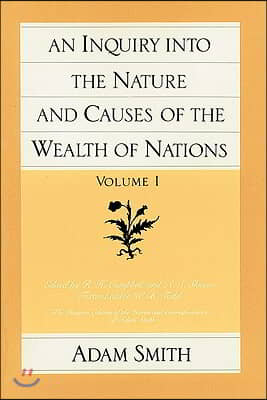 An Inquiry Into the Nature and Causes of the Wealth of Nations (Vol. 1)