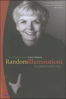 Random Illuminations: Conversations with Carol Shields