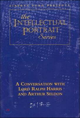 Conversation with Lord Ralph Harris & Arthur Seldon DVD