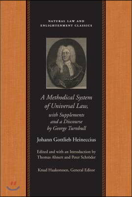 A Methodical System of Universal Law: Or, the Laws of Nature and Nations; With Supplements and a Discourse by George Turnbull