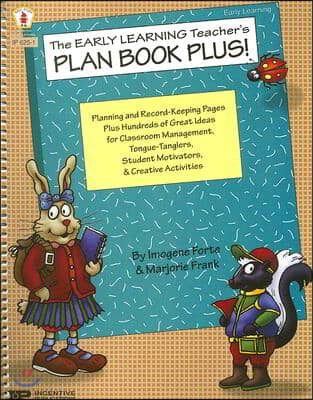 The Early Learning Teacher&#39;s Plan Book Plus!