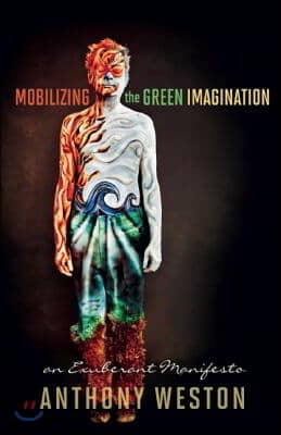 Mobilizing the Green Imagination: An Exuberant Manifesto
