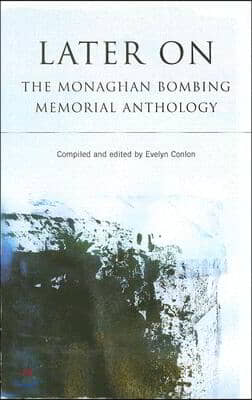 Later on: The Monaghan Bombing Memorial Anthology