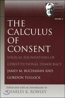 The Calculus of Consent: Logical Foundations of Constitutional Democracy