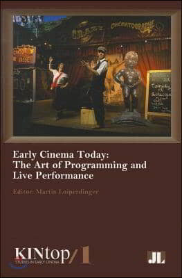 Early Cinema Today, Kintop 1: The Art of Programming and Live Performance