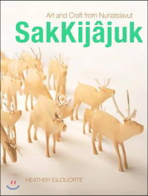 Sakkijâjuk: Art and Craft from Nunatsiavut