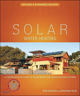 Solar Water Heating: A Comprehensive Guide to Solar Water and Space Heating Systems