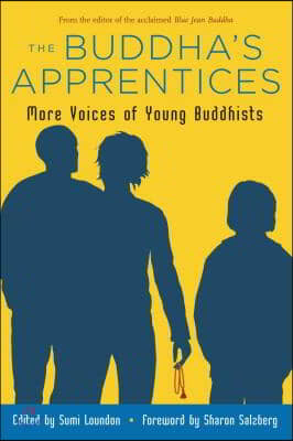 The Buddha's Apprentices: More Voices of Young Buddhists