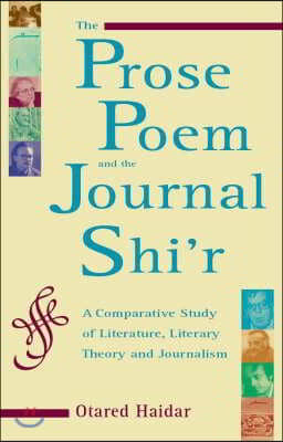 The Prose Poem and the Journal Shi&#39;r: A Comparative Study of Literature, Literary Theory and Journalism