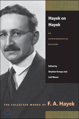 Hayek on Hayek: An Autobiographical Dialogue