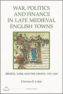 War, Politics and Finance in Late Medieval English Towns