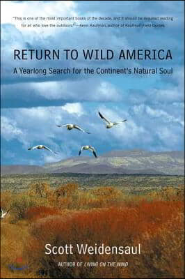 Return to Wild America: A Yearlong Search for the Continent&#39;s Natural Soul