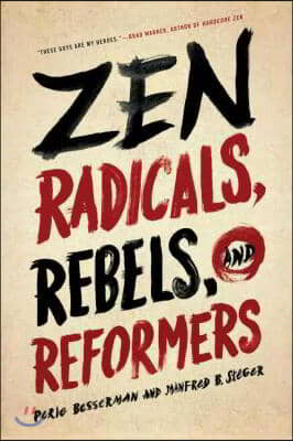Zen Radicals, Rebels, and Reformers
