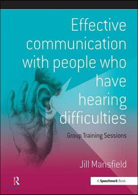 Effective Communication with People Who Have Hearing Difficulties