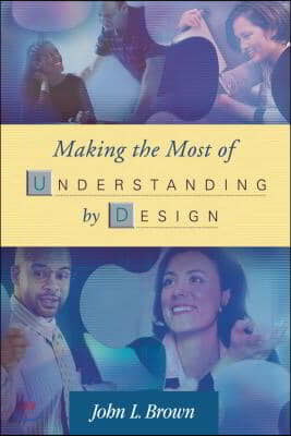 Making the Most of Understanding by Design
