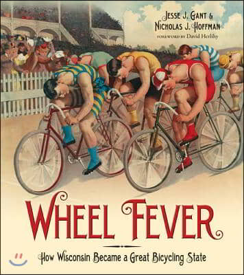 Wheel Fever: How Wisconsin Became a Great Bicycling State