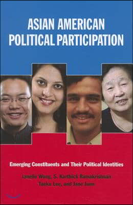 Asian American Political Participation: Emerging Constituents and Their Political Identities