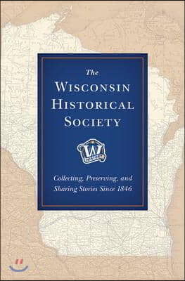 The Wisconsin Historical Society