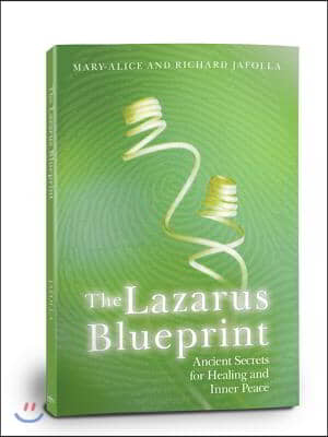 The Lazarus Blueprint: Ancient Secrets for Healing and Inner Peace