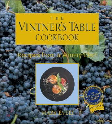 The Vintner&#39;s Table Cookbook