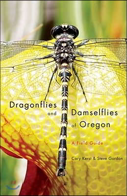 Dragonflies and Damselflies of Oregon: A Field Guide