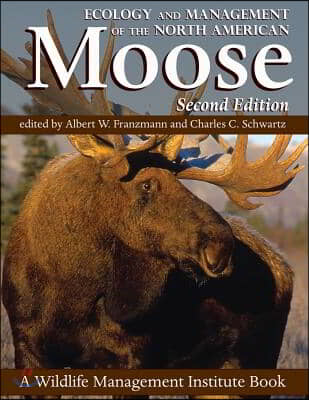 Ecology and Management of the North American Moose