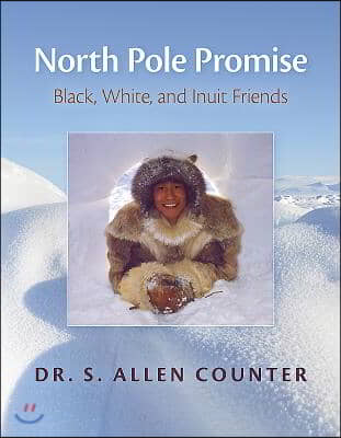 North Pole Promise: Black, White, and Inuit Friends