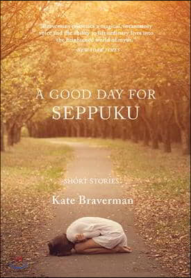 A Good Day for Seppuku: Stories